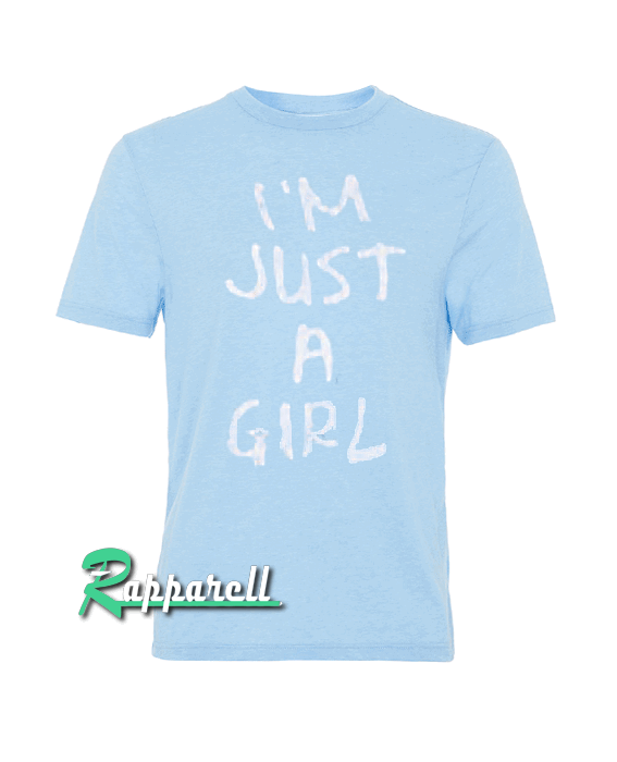 I’m Just A Girl Tshirt I’m Just A Girl Tshirt