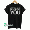 Keep Talking I'm Diagnosing You Tshirt