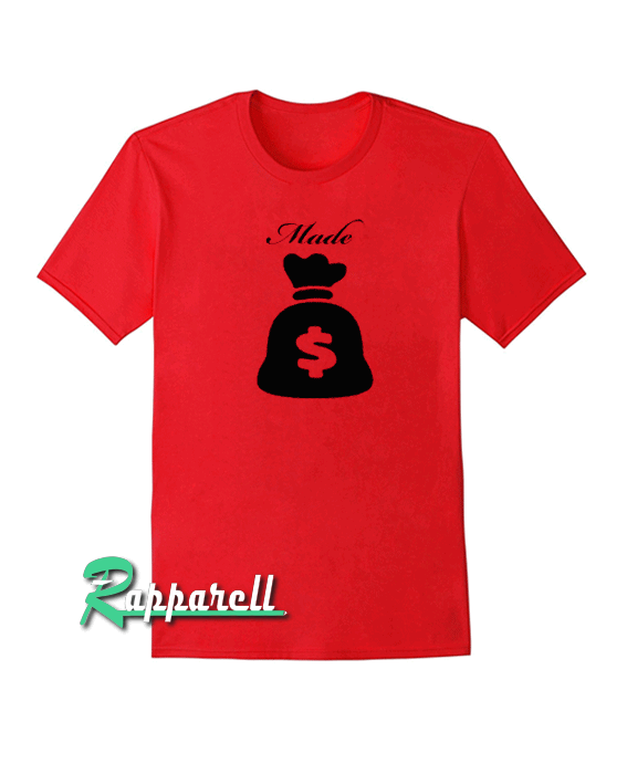 Made Money Slogan Tshirt Made Money Slogan Tshirt