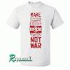 Make Kimchi Not War Tshirt