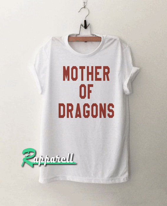 Mother of Dragons Tshirt Mother of Dragons Tshirt