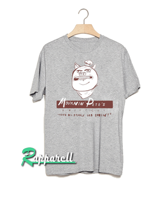 Mournin' Pete's Tshirt Mournin' Pete's Tshirt