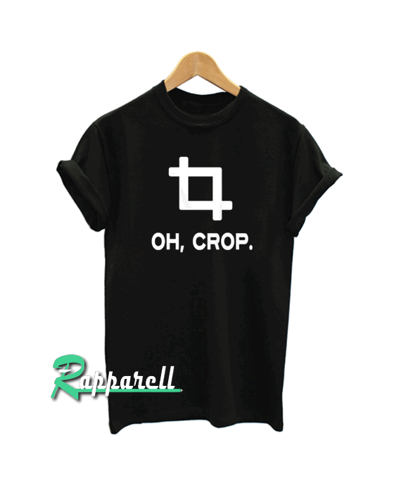 Oh Crop Unisex Tshirt Oh Crop Unisex Tshirt