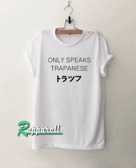 Only Speaks Trapanese Tshirt Only Speaks Trapanese Tshirt