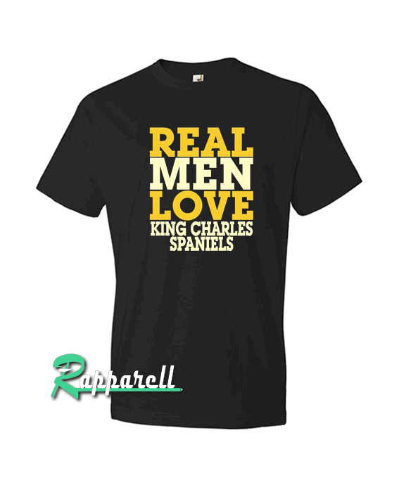 REAL MEN LOVE King Charles Spaniel Tshirt REAL MEN LOVE King Charles Spaniel Tshirt