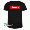 Savage Tshirt