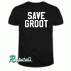 Save Groot Tshirt