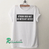 Stress does not go with my outfit Funny Tshirt