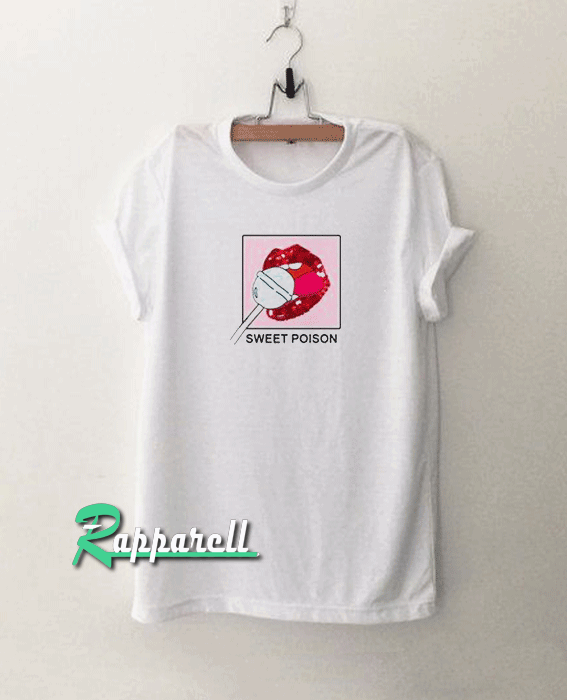 Sweet Poison Tshirt Sweet Poison Tshirt