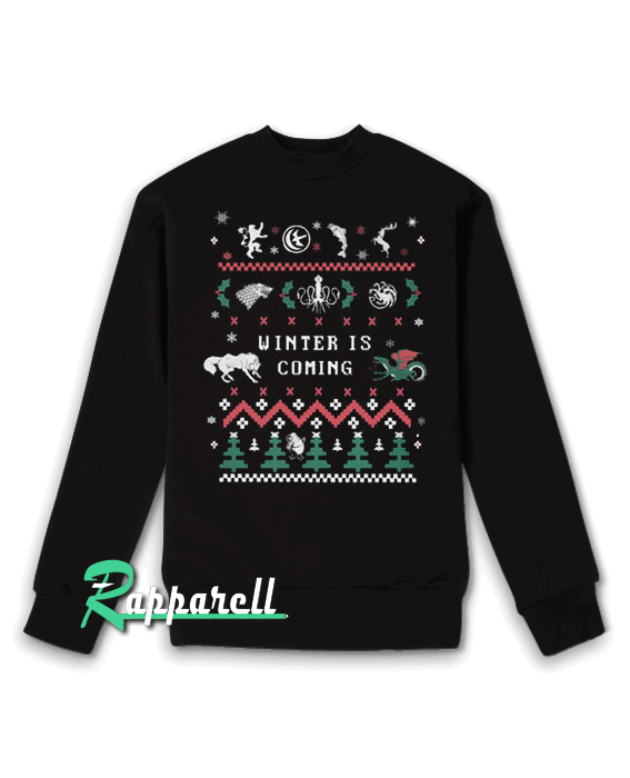 Winter is coming Chritsmas Unisex Sweatshirt Winter is coming Chritsmas Unisex Sweatshirt