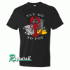 Say No To Pot for Adult Unisex Tshirt