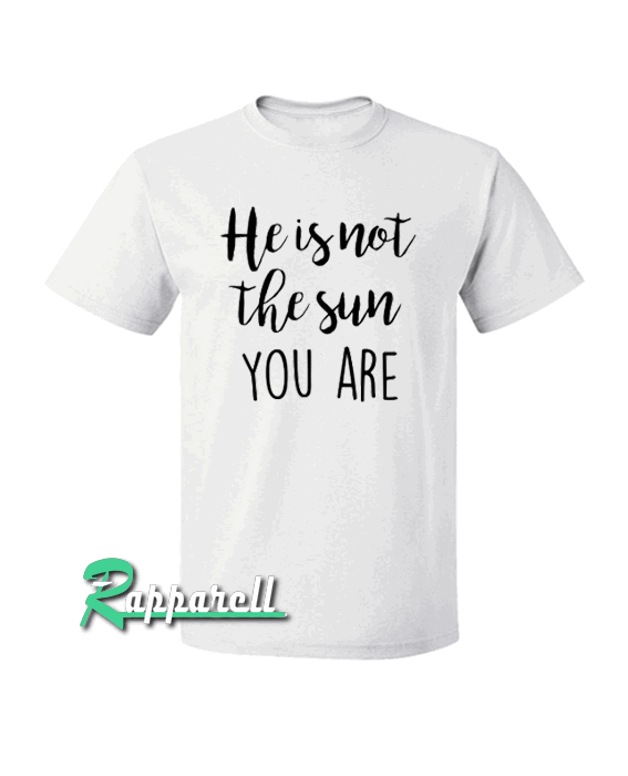 Grey's Anatomy-He is not the Sun Tshirt Grey's Anatomy-He is not the Sun Tshirt