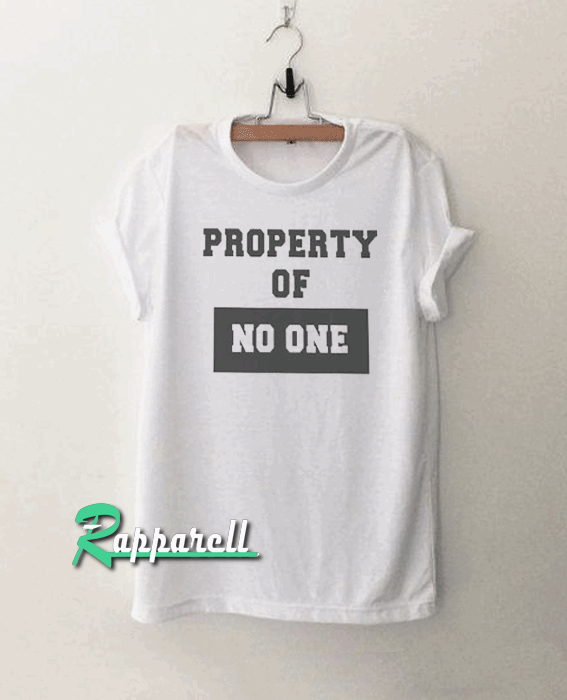 Property of no one Funny Tshirt Property of no one Funny Tshirt