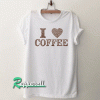 I love coffee-Coffee Tshirt