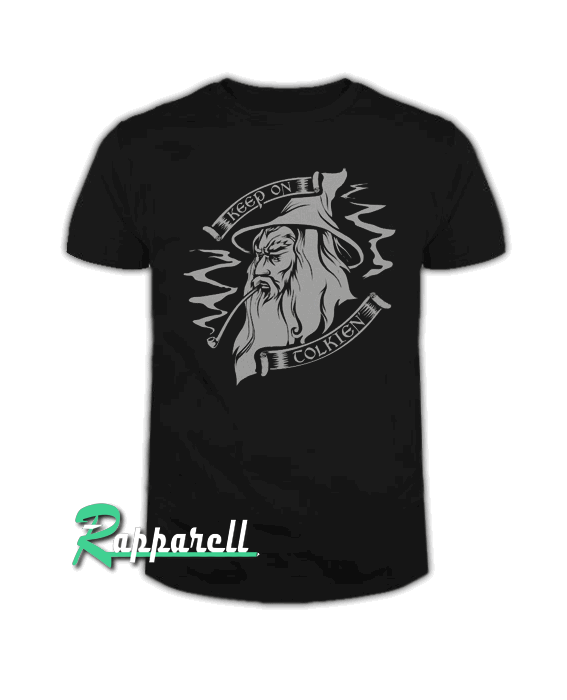 Keep On Tolkien Keep On Tolkien Tshirt