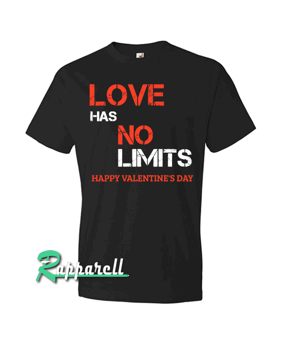 Love has no limits-valentines day Tshirt Love has no limits-valentines day Tshirt