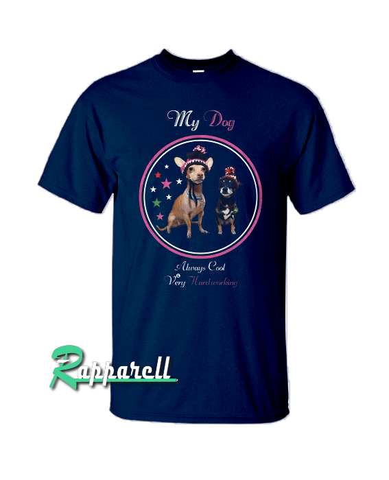 My Dog is very cute My Dog is very cute Tshirt