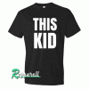 This Kid Tshirt