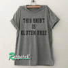 This shirts is gluten free Funny Tshirt