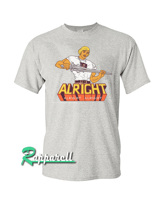 Alright alright alrifht Alright alright alrifht Tshirt