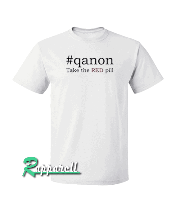 Qanon Red Pill Tshirt Qanon Red Pill Tshirt