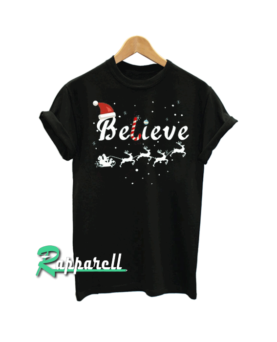 Believe in Santa Claus Christmas Tshirt Believe in Santa Claus Christmas Tshirt