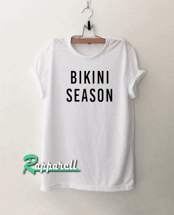 Bikini Season Bikini Season Tshirt