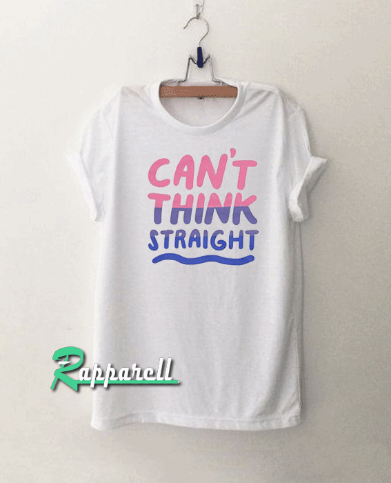 Can’t Think Straight Bisexual Tshirt Can’t Think Straight Bisexual Tshirt