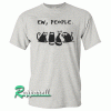 Cat Ew People Tshirt