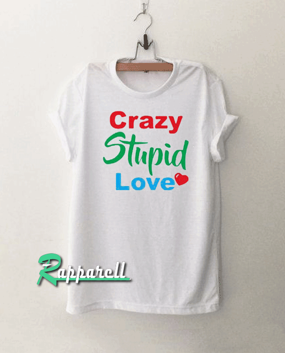 Crazy Stupid Love Tshirt Crazy Stupid Love Tshirt