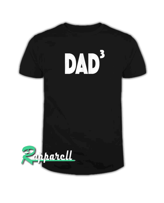 Dad3 Dad Of 3 Dad Times 3 Tshirt Dad3 Dad Of 3 Dad Times 3 Tshirt
