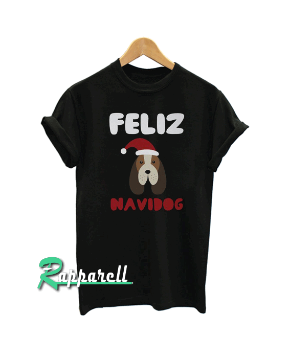 Feliz Navidog Christmas Tshirt Feliz Navidog Christmas Tshirt