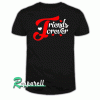 Friends forever Tshirt