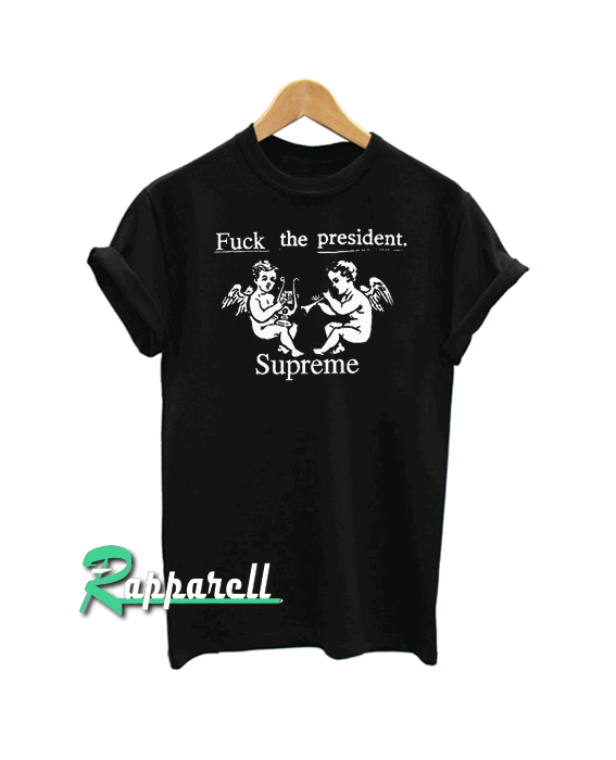 Fuck the president angel Fuck the president angel Tshirt