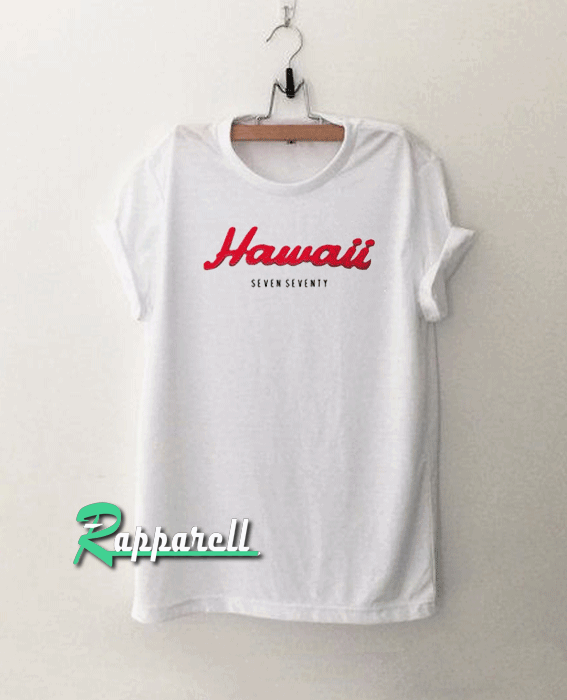 Hawaii Seven Seventy Tshirt Hawaii Seven Seventy Tshirt
