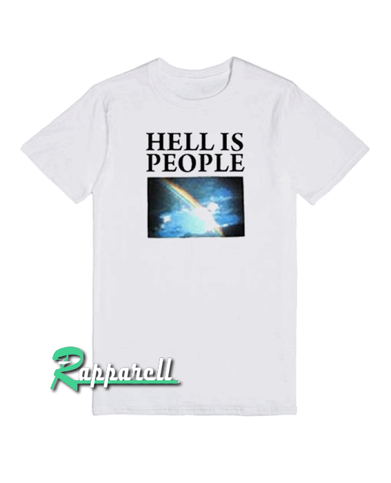 Hell is people Tshirt Hell is people Tshirt