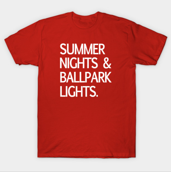 Summer Nights & Ballpark Lights. Tshirt Summer Nights & Ballpark Lights. Tshirt