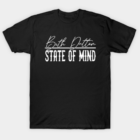 Beth Dutton State Of Mind Tshirt Beth Dutton State Of Mind Tshirt
