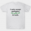 Apologies In Cash Tshirt
