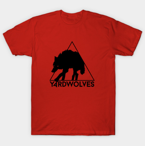 Yardwolves Tshirt Yardwolves Tshirt