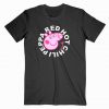 Red Hot Chili Peppa Unisex Tshirt