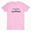 Id Rather be napping Tshirt