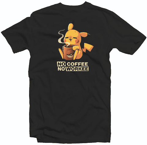 NO COFFEE NO WORKEE Tshirt NO COFFEE NO WORKEE Tshirt