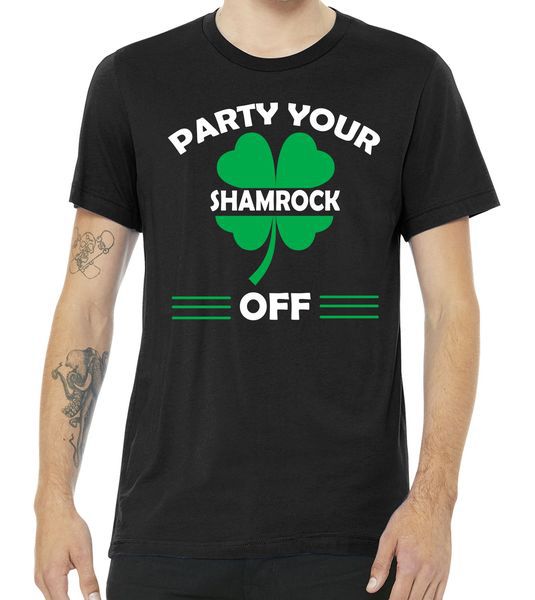 Party Your Shamrock Off Funny Irish Tshirt Party Your Shamrock Off Funny Irish Tshirt