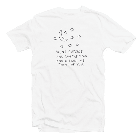 Went Outside Saw The Moon Make Me Think Of You Tshirt Went Outside Saw The Moon Make Me Think Of You Tshirt