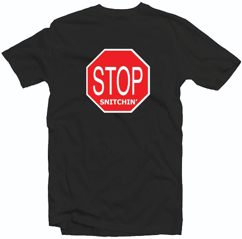 STOP Snitching Snitchin' Tshirt STOP Snitching Snitchin' Tshirt