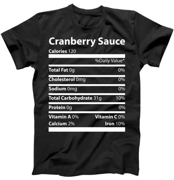 Cranberry Sauce Nutritional Facts Funny Thanksgiving Tshirt Cranberry Sauce Nutritional Facts Funny Thanksgiving Tshirt