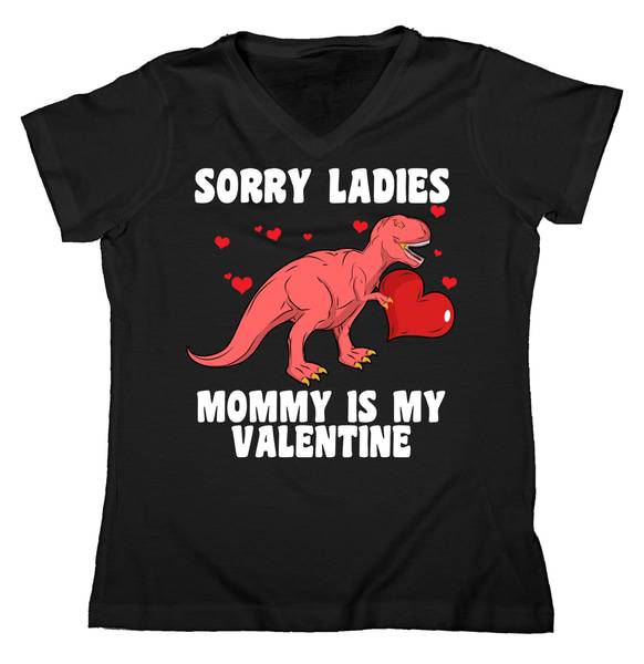 Sorry Ladies Mommy Is My Valentine Women's V-Neck Tshirt Sorry Ladies Mommy Is My Valentine Women's V-Neck Tshirt