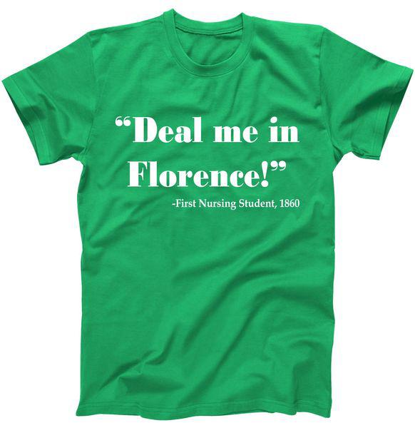 Deal Me In Florence Funny Nurse Tshirt Deal Me In Florence Funny Nurse Tshirt