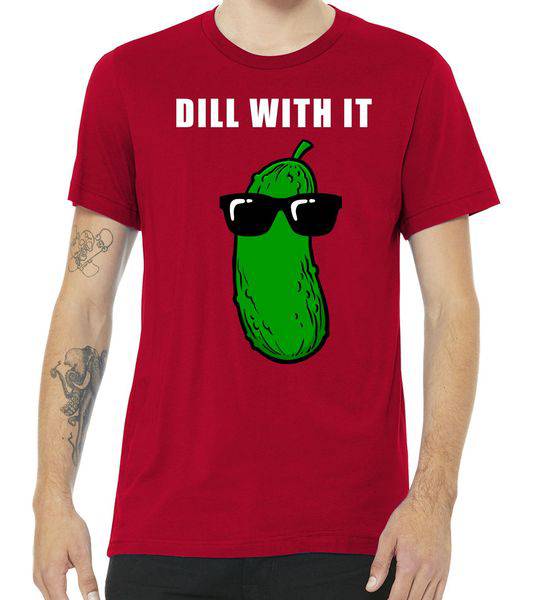 Dill With It Tshirt Dill With It Tshirt